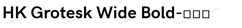 HK Grotesk Wide Bold字体转换